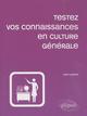 Testez vos connaissances en culture générale - 2e édition (9782729853501-front-cover)