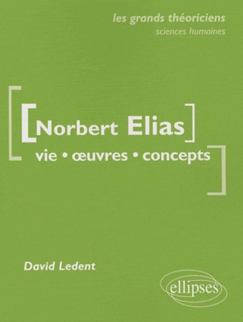 Elias Norbert  - Vie, oeuvres, concepts (9782729852078-front-cover)