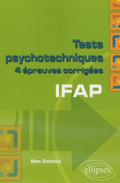 Tests psychotechniques. 4 épreuves corrigées. IFAP (9782729835378-front-cover)