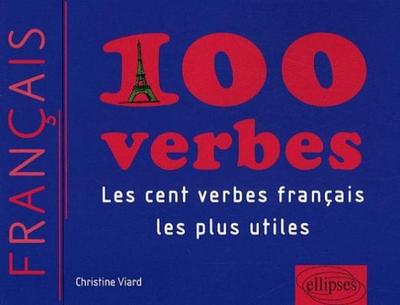 100 verbes • Les cent verbes français les plus utiles(Français Langue Etrangère) (9782729850395-front-cover)