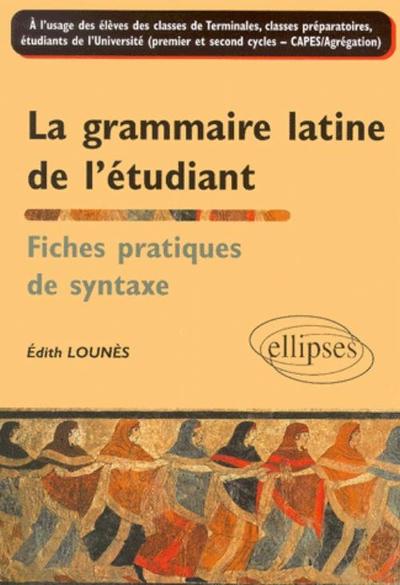La grammaire latine de l'étudiant - Fiches pratiques de syntaxe (9782729805661-front-cover)