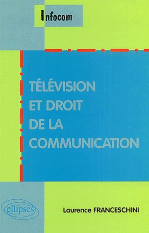 Télévision et droit de la communication (9782729815745-front-cover)
