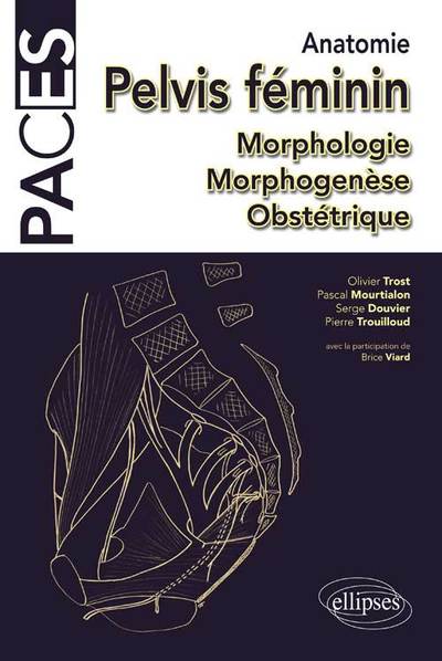UE5 - Anatomie : pelvis et petit bassin. Morphologie Morphogenèse Obstétrique (9782729876906-front-cover)