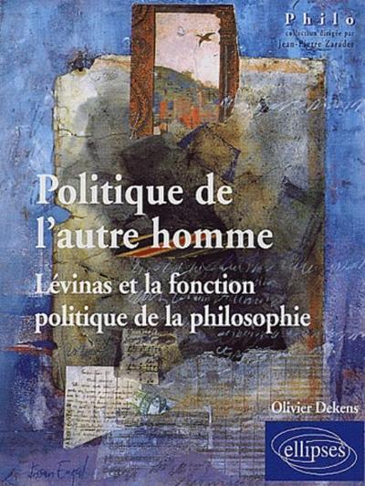 Politique de l'autre homme - Lévinas et la fonction politique de la philosophie (9782729815073-front-cover)