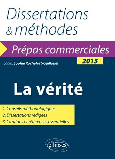 La vérité. Prépas commerciales - thème de culture générale 2015. Dissertations et méthodes (9782729887773-front-cover)