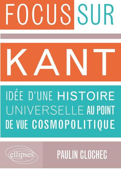 Idée d’une histoire universelle au point de vue cosmopolitique, Kant (9782729866396-front-cover)