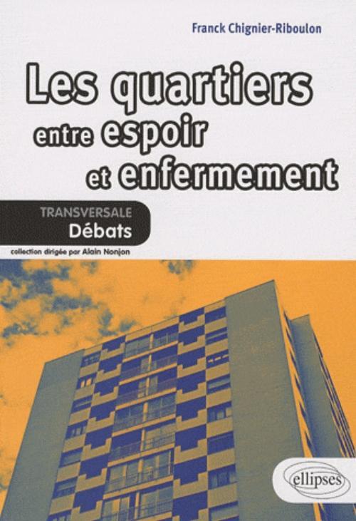 Les quartiers. Entre espoir et enfermement (9782729850746-front-cover)