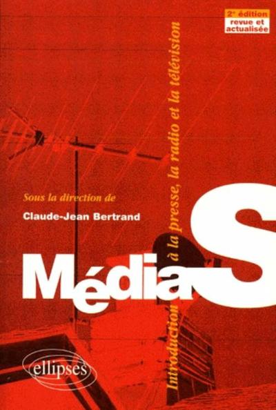 Médias - Introduction à la presse, la radio, la télévision - 2e édition revue et actualisée (9782729849894-front-cover)