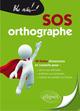 SOS orthographe - nouvelle édition (9782729865580-front-cover)