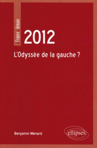 2012. L’Odyssée de la gauche ? (9782729861605-front-cover)