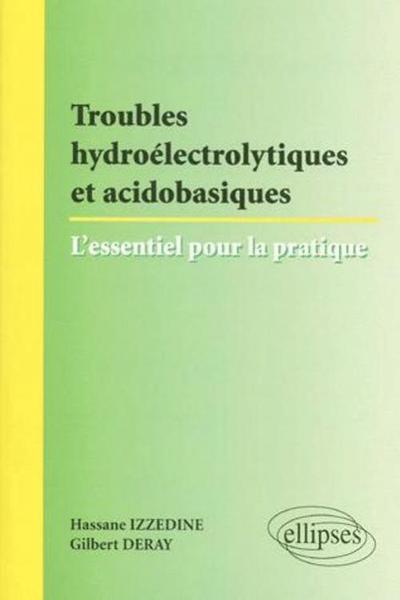 Troubles hydroélectriques et acido-basiques : l'essentiel pour la pratique (9782729802608-front-cover)
