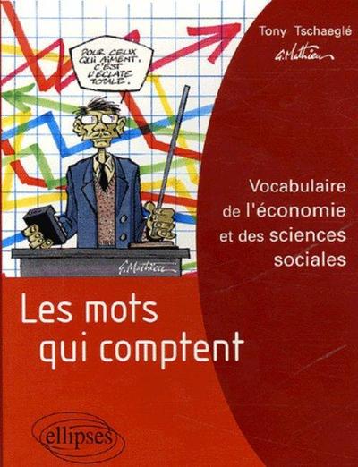 Les mots qui comptent - Vocabulaire de l'économie et des sciences sociales (9782729825447-front-cover)