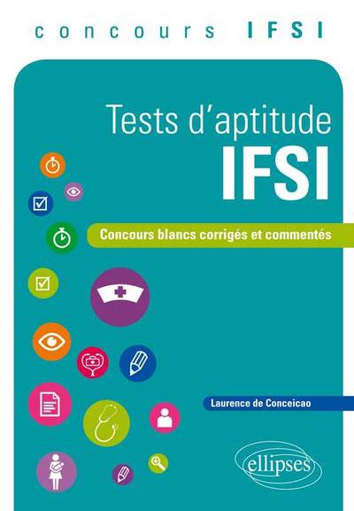 Tests d’aptitude IFSI. Concours blancs corrigés et commentés, concours IFSI (9782729883300-front-cover)