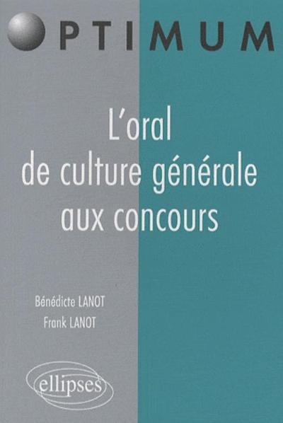 L'oral de culture générale aux concours (9782729835491-front-cover)