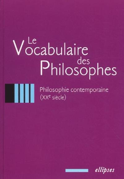 vocabulaire des philosophes (Le) : la philosophie contemporaine (XXe siècle) (9782729810511-front-cover)