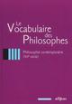 vocabulaire des philosophes (Le) : la philosophie contemporaine (XXe siècle) (9782729810511-front-cover)