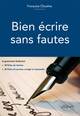 Bien écrire sans fautes. (La grammaire facilement en 50 fiches d`explication, 50 fiches d`exercices d`entraînement corrigés et c (9782729881412-front-cover)