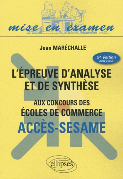 L'épreuve d'analyse et de synthèse aux concours des écoles de commerce - ACCES-SESAME. 2e édition mise à jour (9782729853655-front-cover)