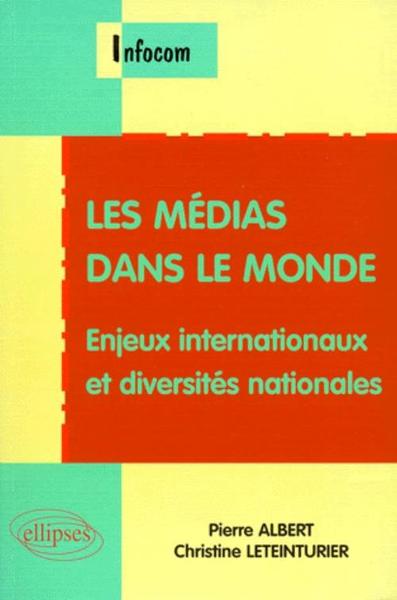 Les médias dans le monde - Enjeux internationaux et diversités nationales (9782729849276-front-cover)