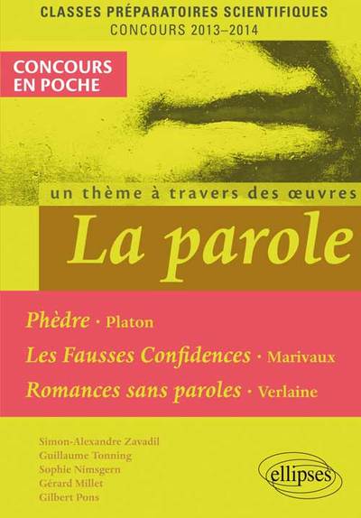 La Parole (Phèdre, Platon - Fausses confidences, Marivaux - Romances sans paroles, Verlaine). Epreuve français et philosophie CP (9782729873684-front-cover)