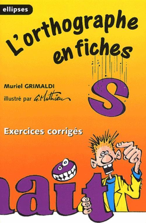 L'orthographe en fiches, Exercices corrigés (9782729809225-front-cover)