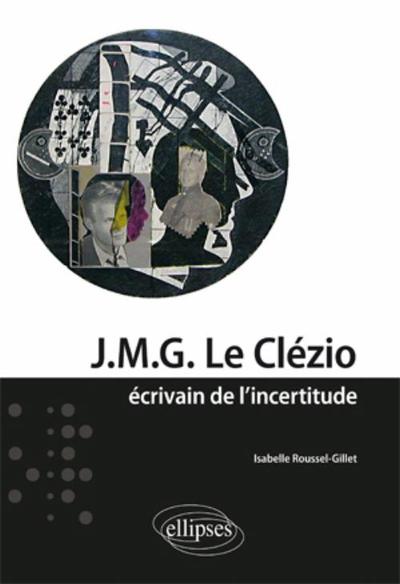 J.M.G. Le Clézio - écrivain de l'incertitude (9782729862282-front-cover)