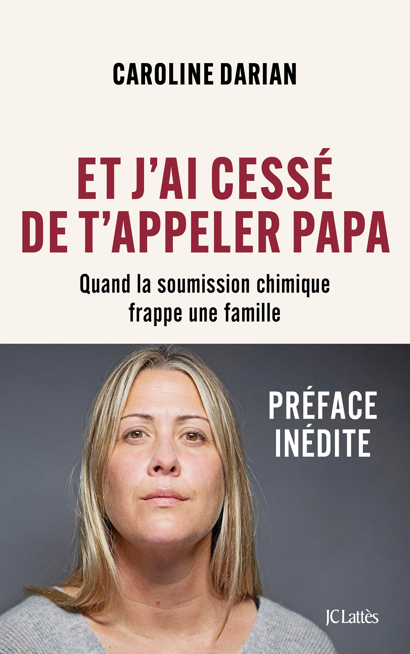 Et j'ai cessé de t'appeler Papa, Quand la soumission chimique frappe une famille (9782709669368-front-cover)