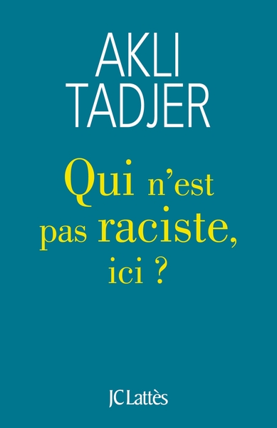 Qui n'est pas raciste ici ? (9782709665322-front-cover)