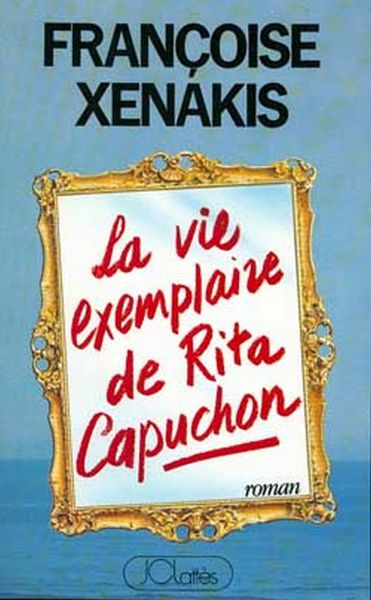 La Vie exemplaire de Rita Capuchon (9782709606844-front-cover)