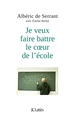 Je veux faire battre le coeur de l'école (9782709650380-front-cover)