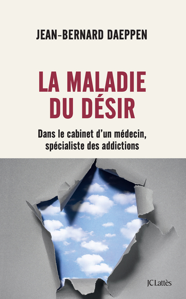 La Maladie du désir, Dans le cabinet d'un médecin spécialiste des addictions (9782709670005-front-cover)
