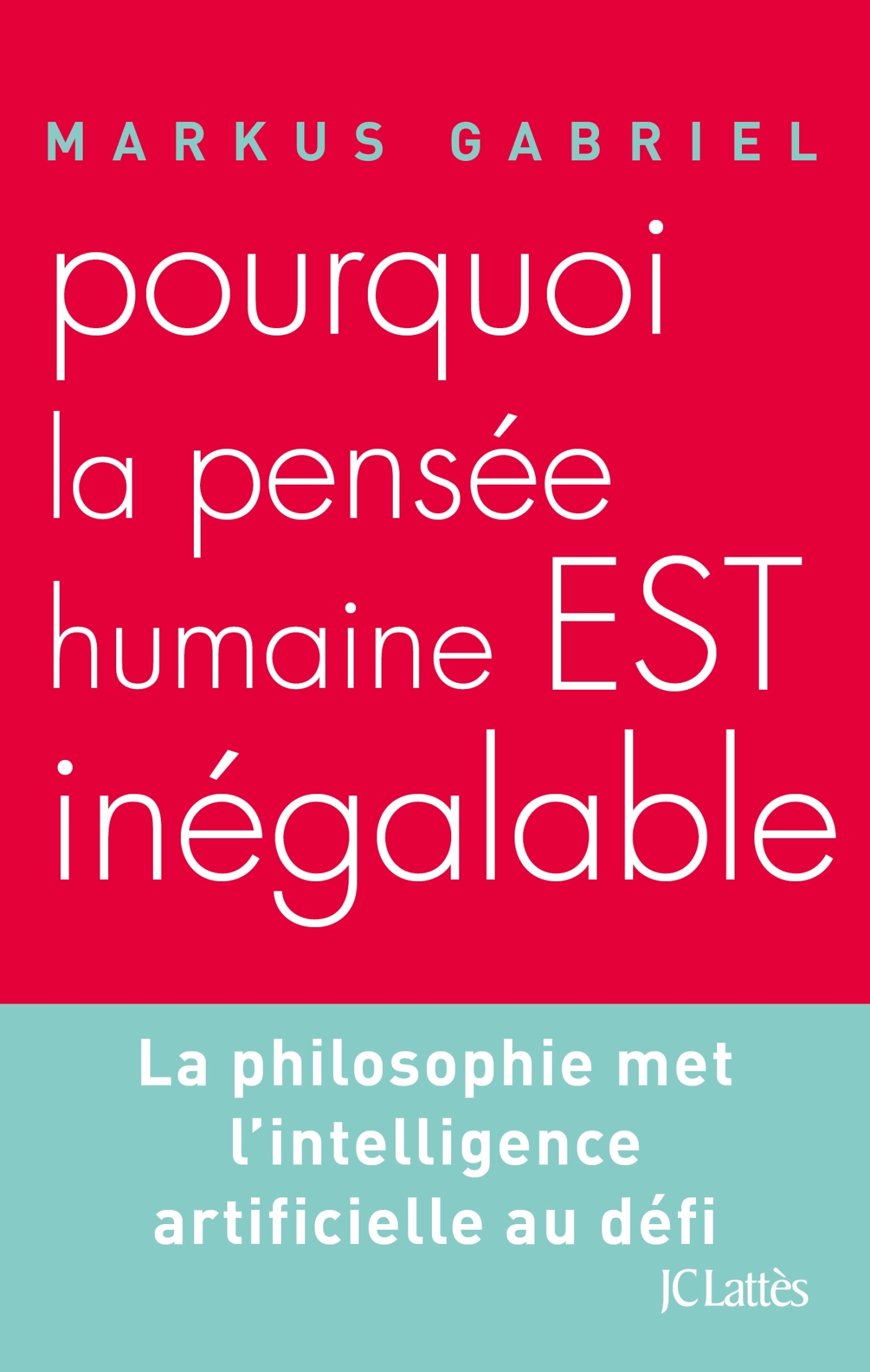 Pourquoi la pensée humaine est inégalable (9782709663922-front-cover)