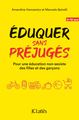 Éduquer sans préjugés, Pour une éducation non-sexiste des filles et des garçons (9782709666749-front-cover)