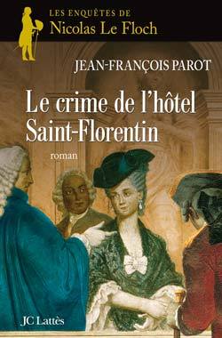 Le crime de l'hôtel de Saint-Florentin, Une enquête de Nicolas Le Floch (9782709625142-front-cover)