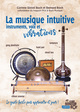 La musique intuitive : instruments, voix et vibrations, Tambour, gong, bol chantant, hand pan, shruti box, instruments à cordes… (9782840589266-front-cover)