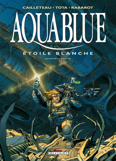 Aquablue T06, Aquablue, Étoile Blanche - 1re partie (9782840550334-front-cover)