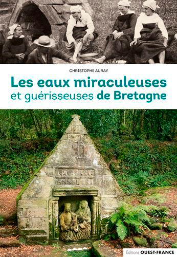 Les eaux miraculeuses et guérisseuses de Bretagne (9782737384172-front-cover)