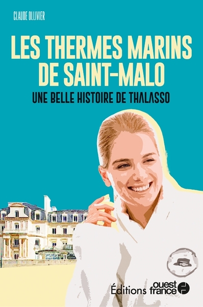 Faire l'Ouest : les Thermes Marins de Saint-Malo (9782737388149-front-cover)