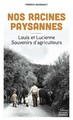 Nos racines paysannes. Louis et Lucienne, souvenirs d'agriculteurs (9782737393426-front-cover)
