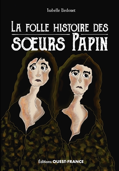 La folle histoire des soeurs Papin (9782737388620-front-cover)