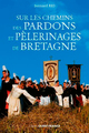 Sur les chemins des pardons et pélerinages en Bretagne (9782737380020-front-cover)