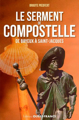 Le Serment de Compostelle, De Bayeux à Saint-Jacques (9782737369124-front-cover)