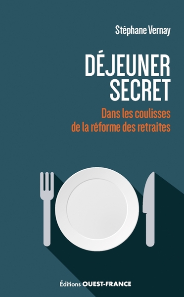 Déjeuner secret. Dans les coulisses de la réforme des retraites. (9782737389214-front-cover)