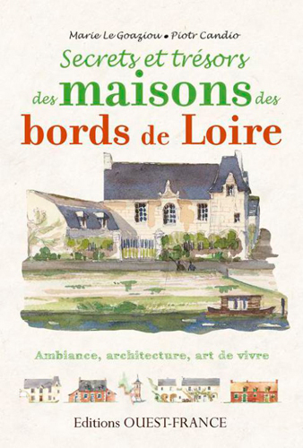 Secrets et trésors des maisons des Bords de Loire (9782737360381-front-cover)