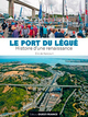 Le port du Légué, histoire d'une renaissance (9782737383106-front-cover)