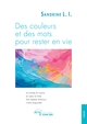 Des couleurs et des mots pour rester en vie (9782385802486-front-cover)