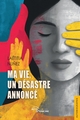 Ma vie, un désastre annoncé (9782385802073-front-cover)