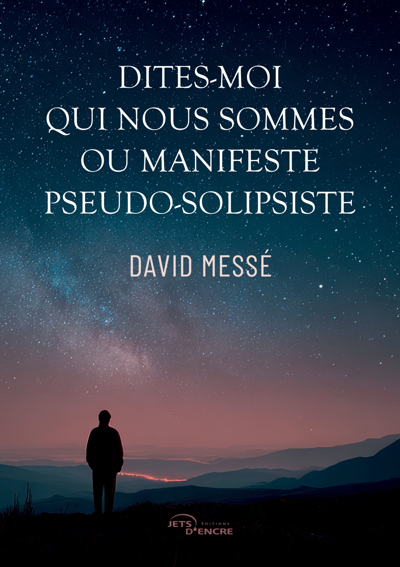 Dites-moi qui nous sommes ou Manifeste pseudo-solipsiste (9782385802905-front-cover)