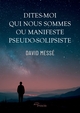Dites-moi qui nous sommes ou Manifeste pseudo-solipsiste (9782385802905-front-cover)