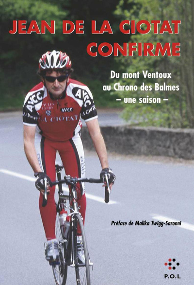 Jean de La Ciotat confirme, Du mont Ventoux au Chrono des Balmes - une saison - (9782846820226-front-cover)